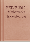 HKDSE 2019: Mathematics(extended par